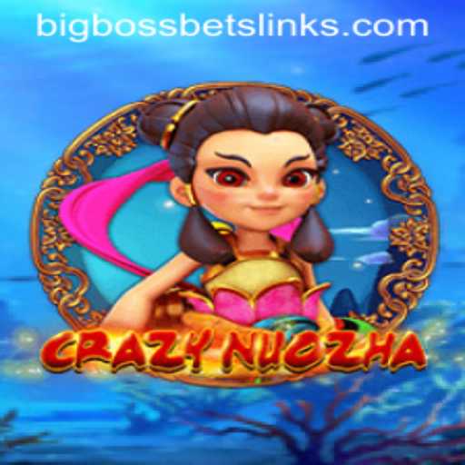 Exploring the Exciting World of CrazyNuoZha and BigBossBets