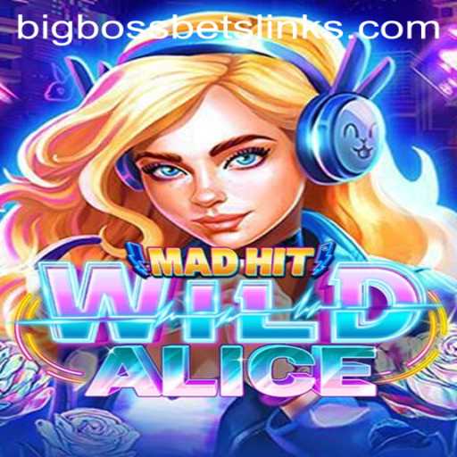 Exploring the Thrilling World of MadHitWildAlice and BigBossBets